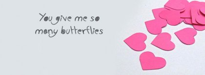 You Give Me So Many Butterflies Facebook Covers